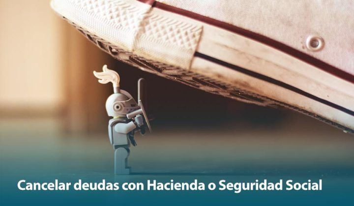 Cancelar deudas con hacienda o Seguridad social