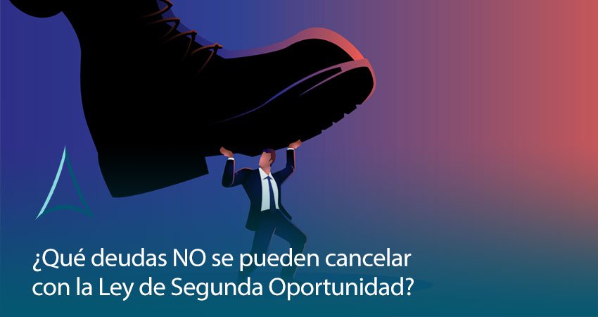 ¿Qué deudas NO se pueden cancelar con la ley de segunda oportunidad?