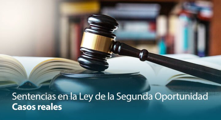 Sentencias en la Ley de la Segunda Oportunidad: casos reales