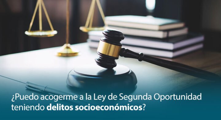 Ley Segunda Oportunidad delitos socioeconómicos