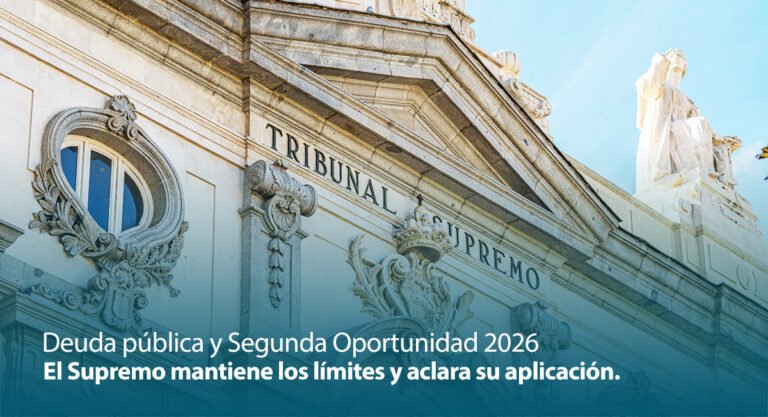 Deuda pública y Segunda Oportunidad 2026: el Supremo mantiene los límites y aclara su aplicación.