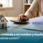 Tengo una vivienda a mi nombre y muchas deudas ¿Qué alternativas existen?