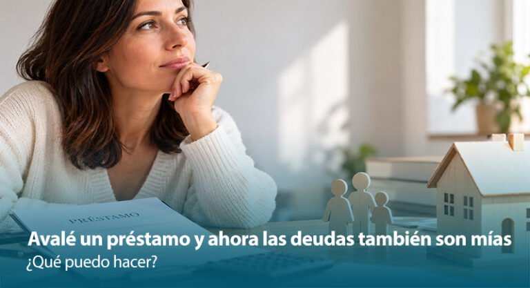 Avalé un préstamo y ahora las deudas también son mías: ¿Qué puedo hacer?